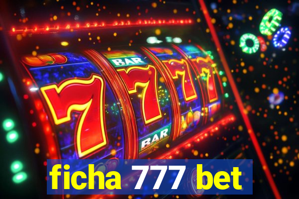 ficha 777 bet